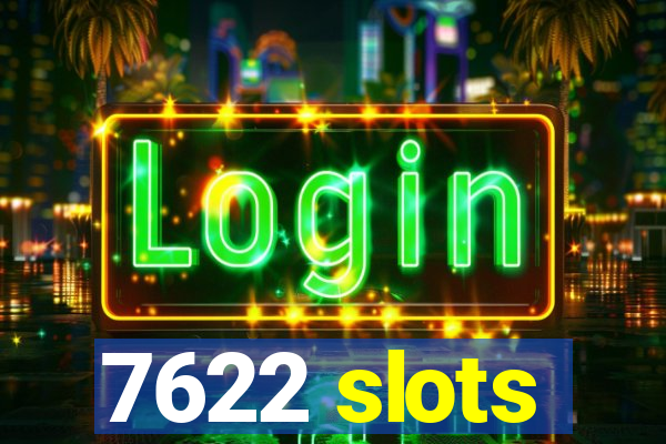 7622 slots